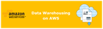 New Release - Data Warehousing on AWS